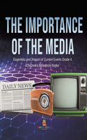 Importance of the Media Essentials and Impact of Current Events Grade 4 Children's Reference Books