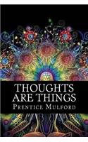 Thoughts are things