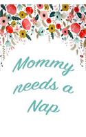 Mommy Needs a Nap