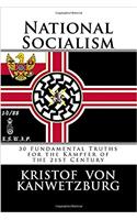 National Socialism: 30 Fundamental Truths for the Kämpfer of the 21st Century