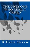 Only One Who Really Cared
