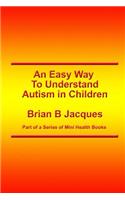 An Easy Way To Understand Autism In Children