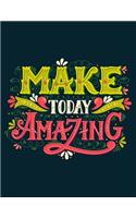 Make Today Amazing (Inspirational Journal, Diary, Notebook)