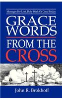 Grace Words from the Cross