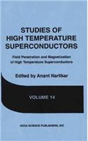 Studies of High Temperature Superconductors, Volume 14