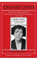 On Her Own: Journalistic Adventures from San Francisco to the Chinese Revolution, 1917-27