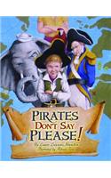 Pirates Don't Say Please!