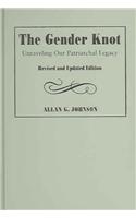 Gender Knot Revised Ed: Unraveling Our Patriarchal Legacy
