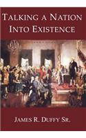 Talking a Nation Into Existence