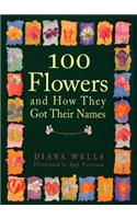100 Flowers and How They Got Their Names