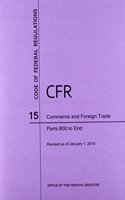 Code of Federal Regulations Title 15, Commerce and Foreign Trades, Parts 800-End, 2014