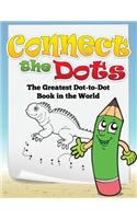 Connect the Dots (the Greatest Dot-To-Dot Book in the World): (English)