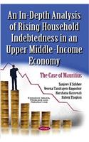 In-Depth Analysis of Rising Household Indebtedness in an Upper Middle-Income Economy
