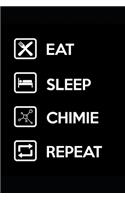 Eat Sleep Chimie Repeat: Lined Notebook / Journal Gift - Personal Organizer 2020 - 120 Pages, 6x9 Inch White Paper, Soft Cover, Matte Finish