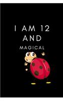 I Am 12 & Magical.: Journal is perfect birthday.Lined Notebook Journal.100 pages, pages. Dimensions: 6" x 9" Custom Designed.
