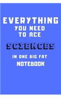 2020 Everything You Need to Ace Sciences in One Big Fat Notebook