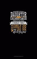 Behind Every Daughter With Childhood Cancer, There Is An Even Stronger Family Who Stands By Her, Supports Her And Loves Her With All Their Heart: Storyboard Notebook 1.85:1(769 Storyboard Notebook 1.85:1)