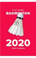 Play More Badminton In 2020 - Year Planner