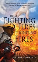 From Fighting Fires to Igniting Fires