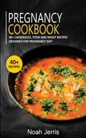 Pregnancy Cookbook: 40+ Casseroles, Stew and Roast recipes designed for Pregnancy diet