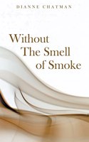 Without the Smell of Smoke