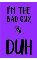 I'm The Bad Guy, Duh