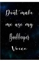 Don't Make Me Use My Bookkeeper Voice