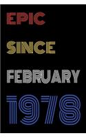 Epic Since February 1978 Notebook Birthday Gift For Women/Men/Boss/Coworkers/Colleagues/Students/Friends.