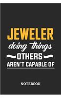 Jeweler Doing Things Others Aren't Capable of Notebook