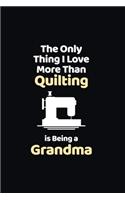 The Only Thing I Love More Than Quilting is Being a Grandma