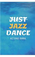 Jazz Dance Journal: Practice Notebook - Perfect Gift for a Dancer & Choreographer, Notation Composition Book - for Dancing and Music Lovers - Choreography Log Book for 