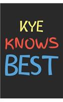Kye Knows Best: Lined Journal, 120 Pages, 6 x 9, Kye Personalized Name Notebook Gift Idea, Black Matte Finish (Kye Knows Best Journal)