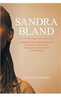 Sandra Bland (Ewu Nbe Loko Longe, Longe Paapa Ewu Ni)