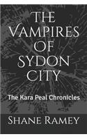 The Vampires Of Sydon City: The Kara Peal Chronicles