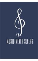 Music Never Sleeps: Notebook / Simple Blank Lined Writing Journal / Workbook / Songwriters / Musicians / Music Lovers / Lyrics / Songwriting / Students / Teacher / DJ /