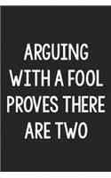 Arguing with a Fool Proves There Are Two