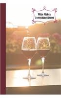 Wine Makes Everything Better