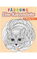 Färbung - Eine Katzenliebe - 2 Bücher in 1: Malbuch für Erwachsene (Mandalas) zum Ausmalen - Anti-Stress - 2 Bücher in 1