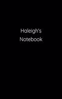 Haleigh's Notebook: Notebook / Journal / Diary - 6 x 9 inches (15,24 x 22,86 cm), 150 pages.