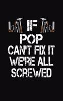 If Pop Can't Fix It We're All Screwed: Personalized Journal Notebook - Handyman Gift