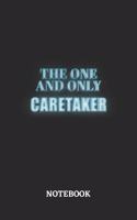 The One And Only Caretaker Notebook: 6x9 inches - 110 ruled, lined pages - Greatest Passionate working Job Journal - Gift, Present Idea