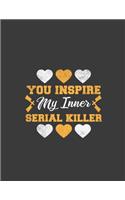 You Inspire My Inner Serial Killer: Pastel Witchy Goth Aesthetic Inspire My Inner Serial Killer .8.5 x 11 size 120 Lined Pages Cool Pastel Goth Notebook