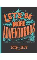 2020-2021 Monthly Planner - Let's Be More Adventurous