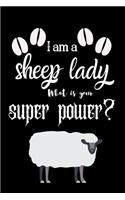 I am a sheep lady What is your super power?