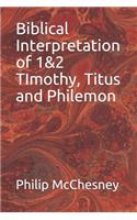 Biblical Interpretation of 1&2 TImothy, Titus and Philemon
