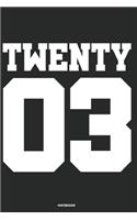 Twenty 03 Notebook: Journal blank lined - 120 pages in 6x9" inches - Perfect for all persons which are born in 2003
