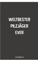 Weltbester Pilzja&#776;ger Ever Notizbuch: Fabelhaft als Tagebuch Ausrüstung zum festhalten von Notizen beim Waldausflug für jeden Pilz Sammler