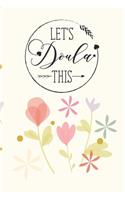 Let's Doula This: A Lined Ruled Paper Composition Book Journal for Doula Midwife Delivery Nurse Students Appreciation college ruled notebook Gifts for Him & Her. 110 