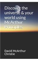 Discover the universe & your world using McArthur Principles
