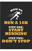 How to run a 10K Step One